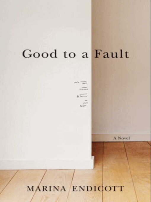 Title details for Good to a Fault by Marina Endicott - Available